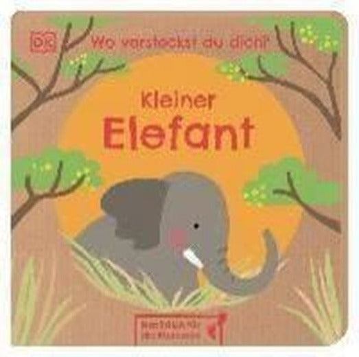 Wo versteckst du dich? Kleiner Elefant | Dorling Kindersley