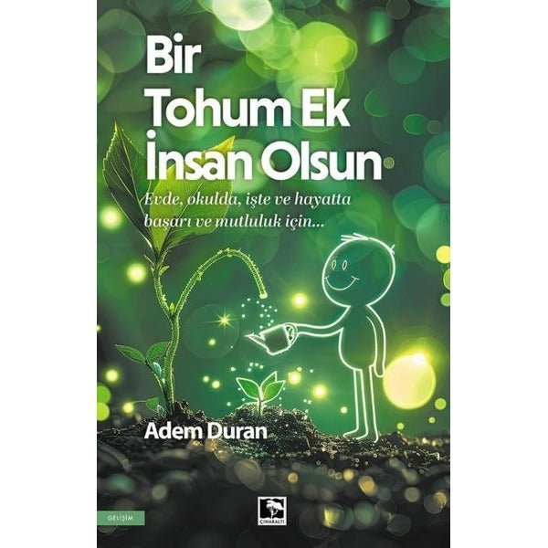 Bir Tohum Ek İnsan Olsun |Çınaraltı Yayınları (İnce Kapak)