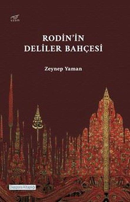 Rodin'in Deliler Bahçesi | Uzam Yayınları (İnce Kapak)