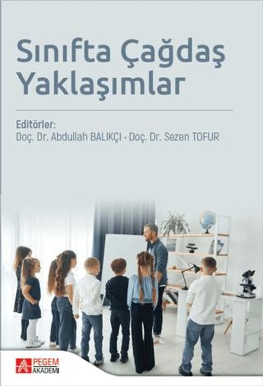 Sınıfta Çağdaş Yaklaşımlar | Pegem Akademi Yayıncılık (Ciltsiz)