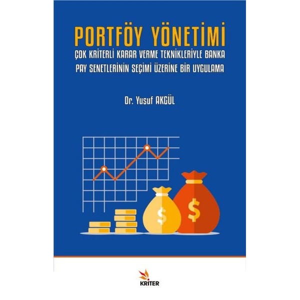 Portföy Yönetimi: Çok Kriterli Karar Verme Teknikleriyle Banka Pay Senetlerinin Seçimi Üzerine Bir U | Kriter (İnce Kapak)