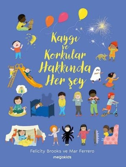 Kaygı ve Korkular Hakkında Her Şey | Megakids Yayıncılık
