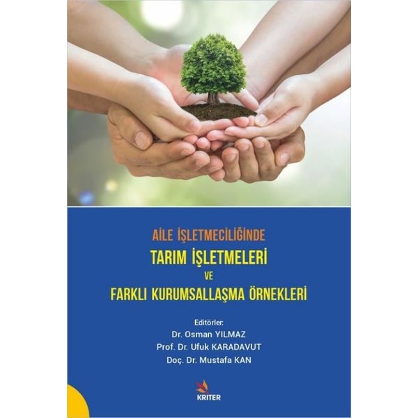Aile İşletmeciliğinde Tarım İşletmeleri ve Farklı Kurumsallaşma Örnekleri | Kriter (İnce Kapak)