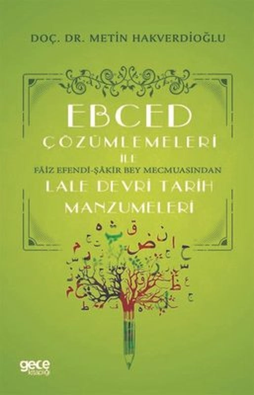 Ebced Çözümlemeleri İle Faiz Efendi-Şakir Bey Mecmusında Lale Devri Tarih Manzumeleri | Gece Kitaplığı