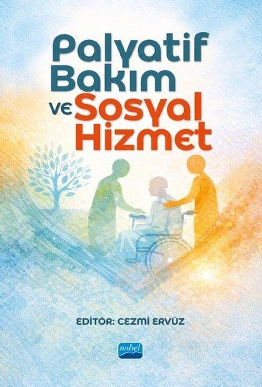 Palyatif Bakım ve Sosyal Hizmet | Nobel Akademik Yayıncılık (İnce Kapak)