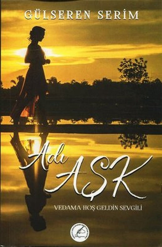Adı Aşk - Vedama Hoş Geldin Sevgili | Yazşader Yayıncılık