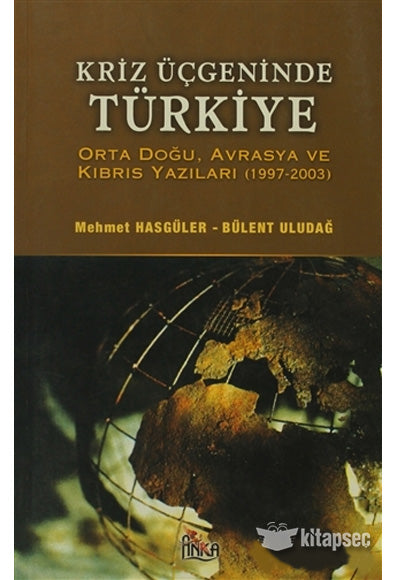 Kriz Üçgeninde Türkiye - Mehmet Hasgüler kitap kapağı