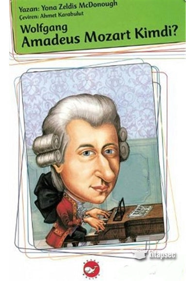 Wolfgang Amadeus Mozart Kimdi? - Yona Zeldis Mcdonough kitap kapağı