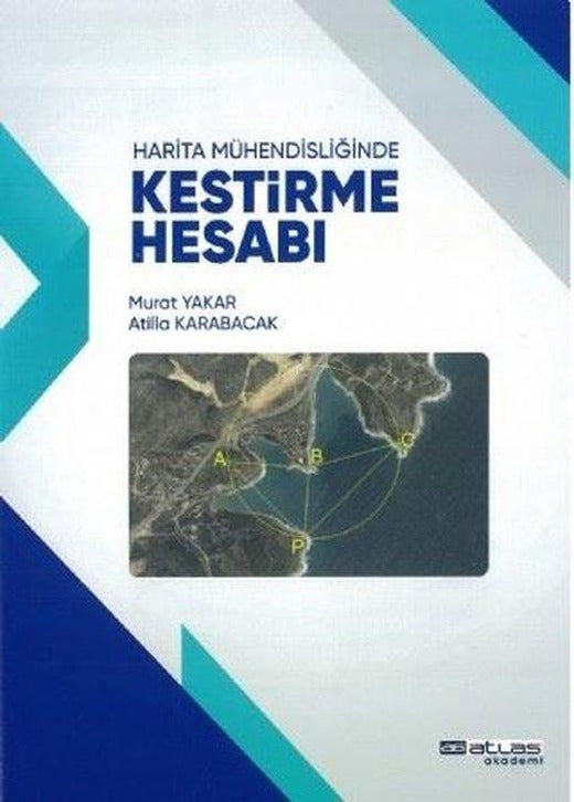 Harita Mühendisliğinde Kestirme Hesabı | Atlas Akademi Yayınları (İnce Kapak)