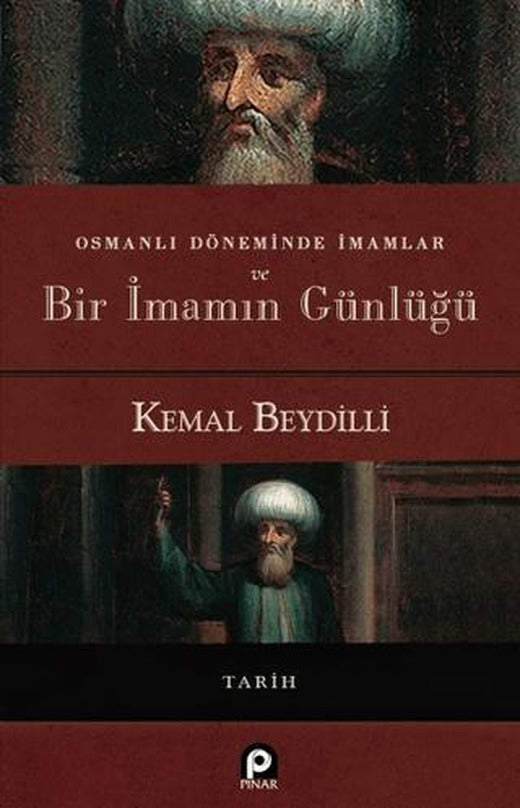 Osmanlı Döneminde İmamlar ve Bir İmamın Günlüğü | Pınar Yayınları (Ciltli)