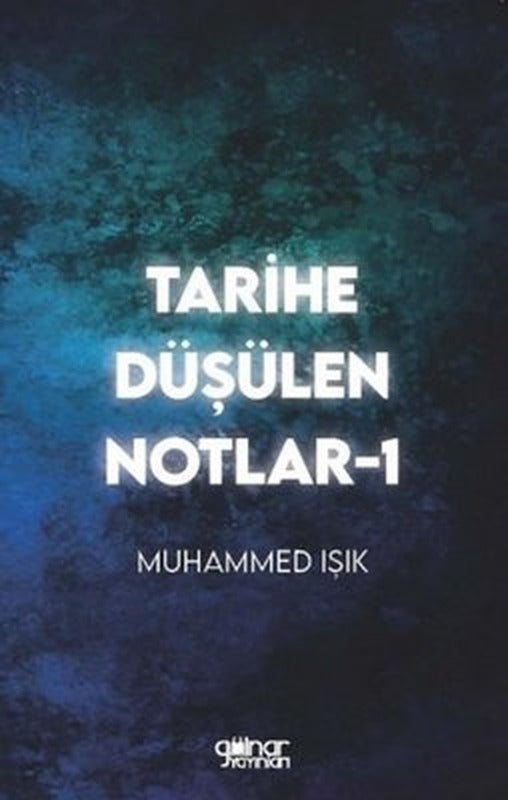 Tarihe Düşülen Notlar - 1 | Gülnar Yayınları