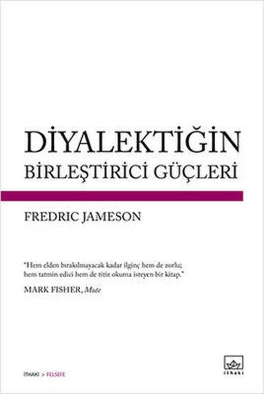 Diyalektiğin Birleştirici Güçleri | İthaki Yayınları