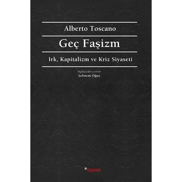 Geç Faşizm - Irk Kapitalizm ve Kriz Siyaseti | Dipnot (İnce Kapak)