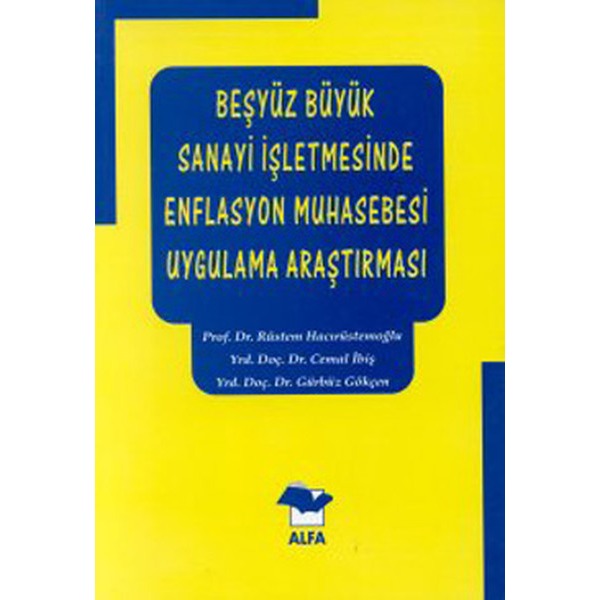 Beşyüz Büyük Sanayi İşletmesinde Enflasyon Muhasebesi Uygulama Araştırması