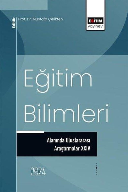 Eğitim Bilimleri Alanında Uluslararası Araştırmalar 24 | Eğitim Yayınevi (İnce Kapak)