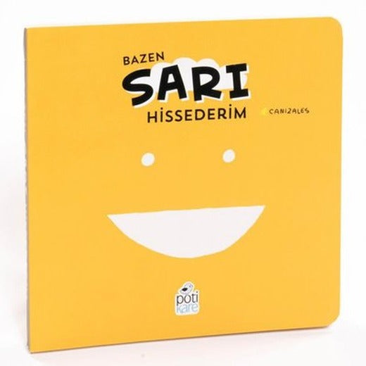 Bazen Sarı Hissederim - Duygularım Serisi | Pötikare Yayınları