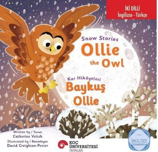 Snow Stories - Ollie The Owl / Kar Hikayeleri - Baykuş Ollie-İki Dilli: İngilizce - Türkçe | Koç Üniversitesi Yayınları (İnce Kapak)