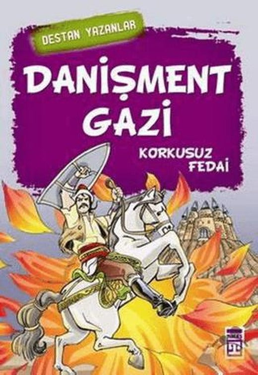 Danişment Gazi - Korkusuz Fedai | Timaş Çocuk (Ciltsiz)