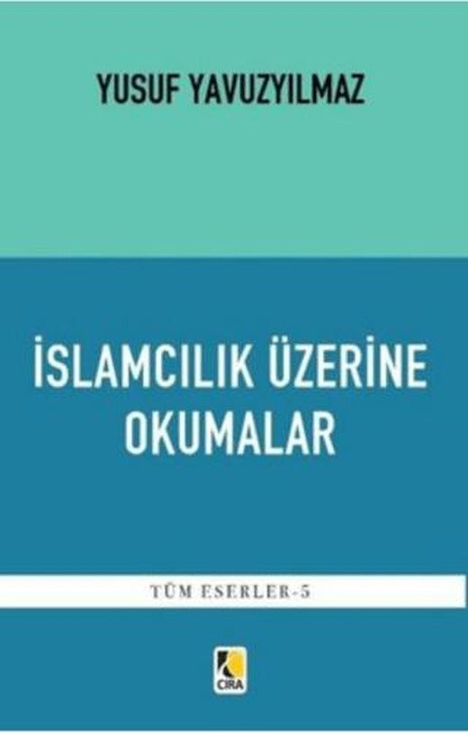 İslamcılık Üzerine Okumalar | Çıra Yayınları (Ciltsiz)