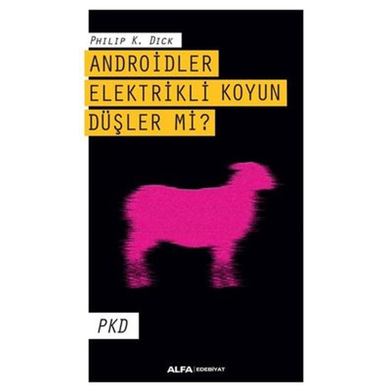 Androidler Elektrikli Koyun Düşler mi? | Alfa Yayıncılık