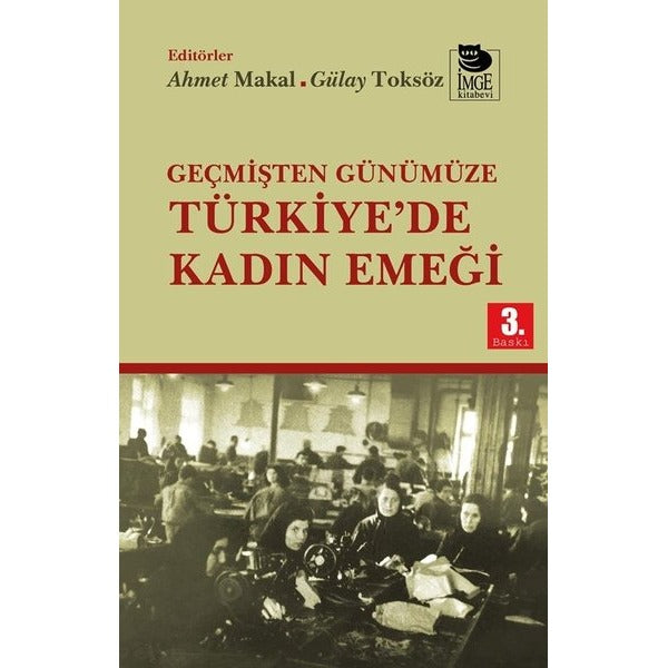 Geçmişten Günümüze Türkiye'de Kadın Emeği | İmge Kitabevi (İnce Kapak)