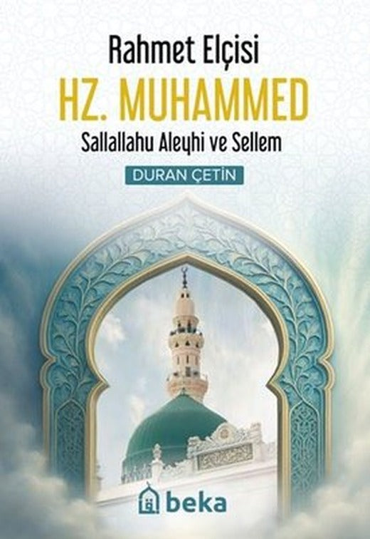 Rahmet Elçisi Hz.Muhammed Sallallahu Aleyhi ve Sellem | Beka Yayınları (İnce Kapak)