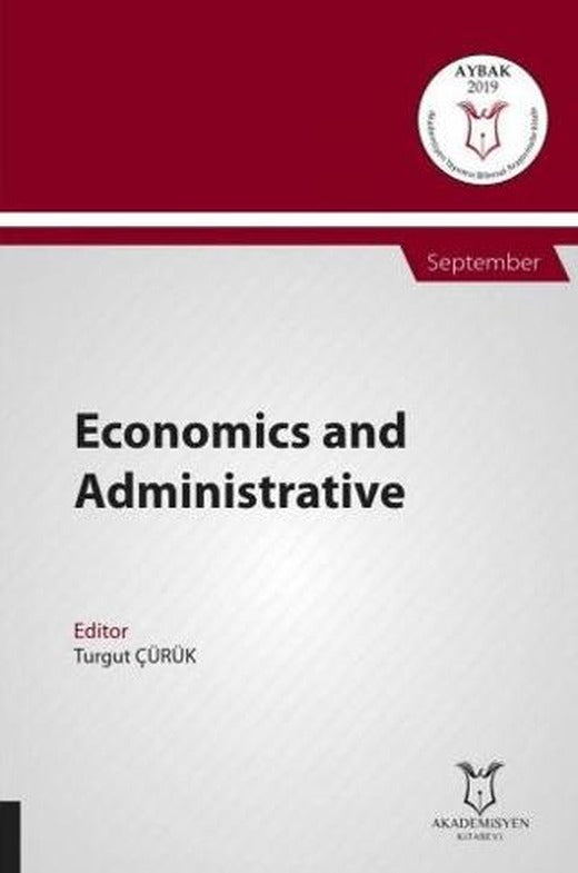 Economics and Administrative (AYBAK 2019 Eylül) | Akademisyen Kitabevi (Ciltsiz)