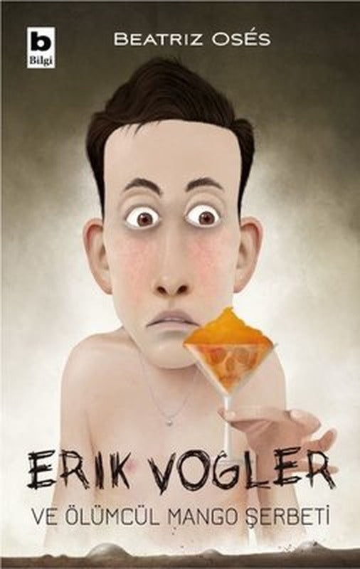Erik Vogler ve Ölümcül Mango Şerbeti | Bilgi Yayınevi
