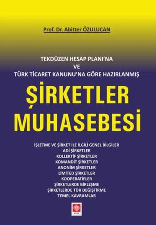 Tekdüzen Hesap Planı'na ve Türk Ticaret Kanunu'na Göre Hazırlanmış Şirketler Muhasebesi