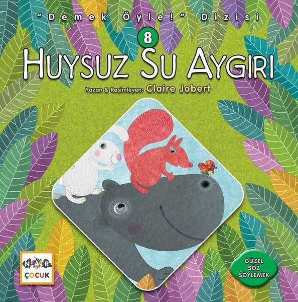Huysuz Su Aygırı-Demek Öyle! Dizisi 8 | Nar Çocuk