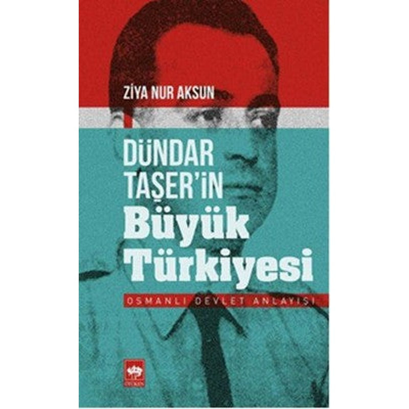 Dündar Taşer'in Büyük Türkiyesi | Ötüken Yayınları
