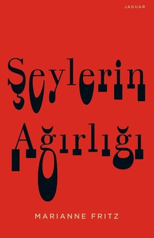 Şeylerin Ağırlığı | Jaguar Kitap