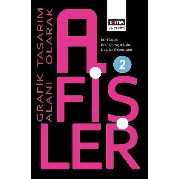 Grafik Tasarım Alanı Olarak Afişler 2 | Eğitim Yayınevi (İnce Kapak)