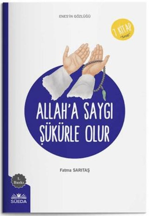 Allah'a Saygı Şükürle Olur (Enes'in Gözlüğü 7 - Saygı) | Süeda Basım Yayın (Ciltsiz)