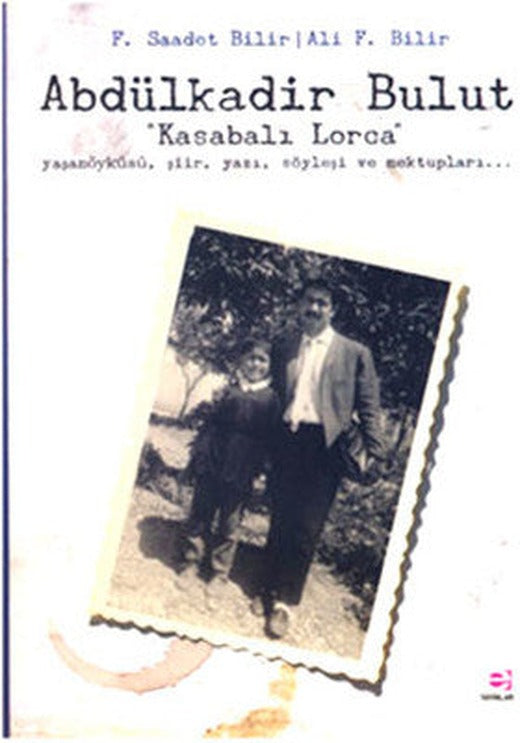 Abdülkadir Bulut - Kasabalı Lorca | E Yayınları