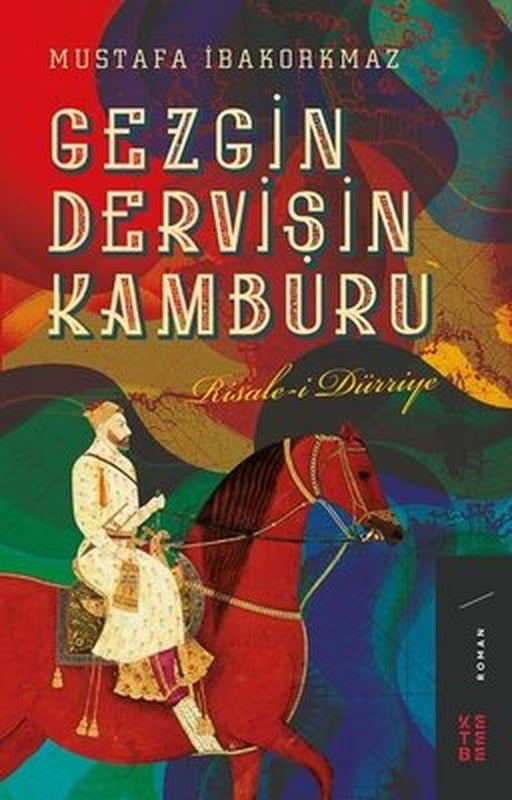 Gezgin Dervişin Kamburu | Ketebe Yayınları