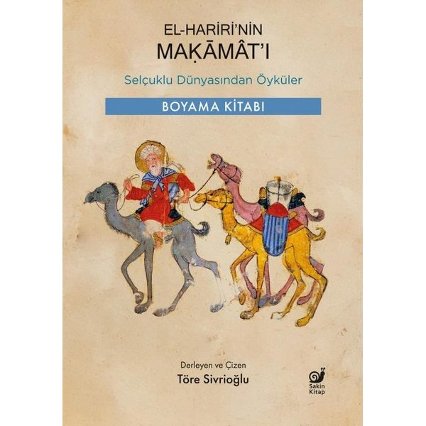 El-Hariri'nin Makamat'ı - Selçuklu Dünyasından Öyküler - Boyama Kitabı | Sakin Kitap (İnce Kapak)