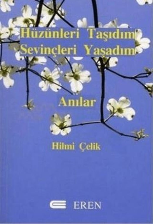 Hüzünleri Taşıdım Sevinçleri Yaşadım | Eren Yayıncılık (Ciltsiz)