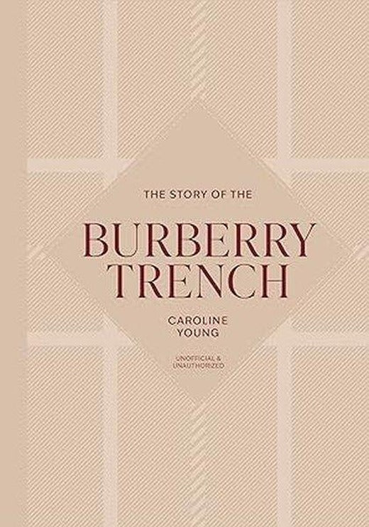 The Story of the Burberry Trench | Headline Book Publishing (Ciltli)