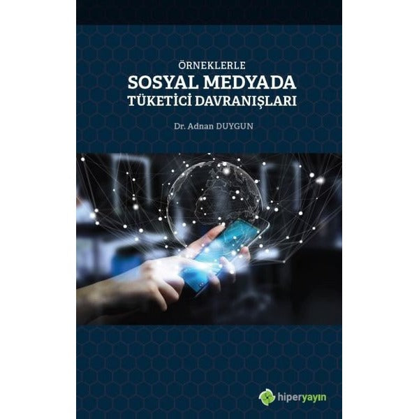Örneklerle Sosyal Medyada Tüketici Davranışları | Hiperlink Yayınları (Ciltsiz)