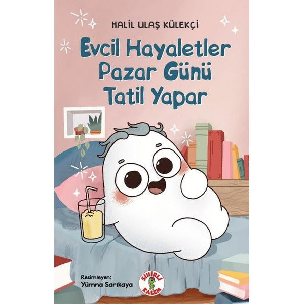 Evcil Hayaletler Pazar Günü Tatil Yapar | Sihirli Kalem (İnce Kapak)