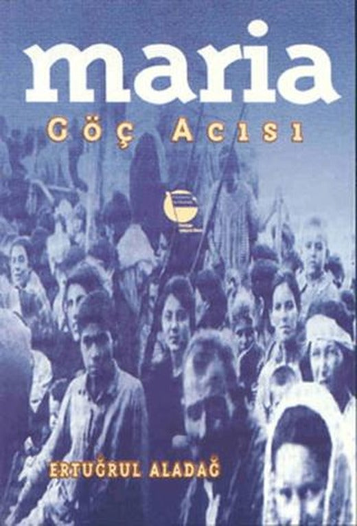 Maria Göç Acısı