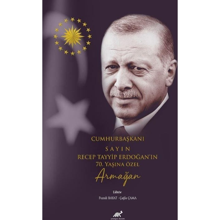 Cumhurbaşkanı Sayın Recep Tayyip Erdoğan’ın 70. Yaşına Özel Armağan | Paradigma Akademi Yayınları (Ciltsiz)