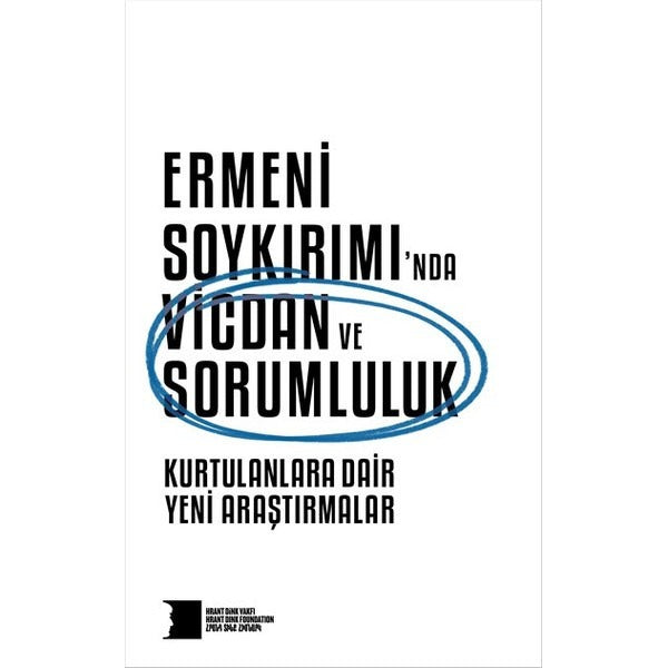 Ermeni Soykırımı'nda Vicdan ve Sorumluluk - Kurtulanlara Dair Yeni Araştırmalar | Hrant Dink Vakfı Yayınları