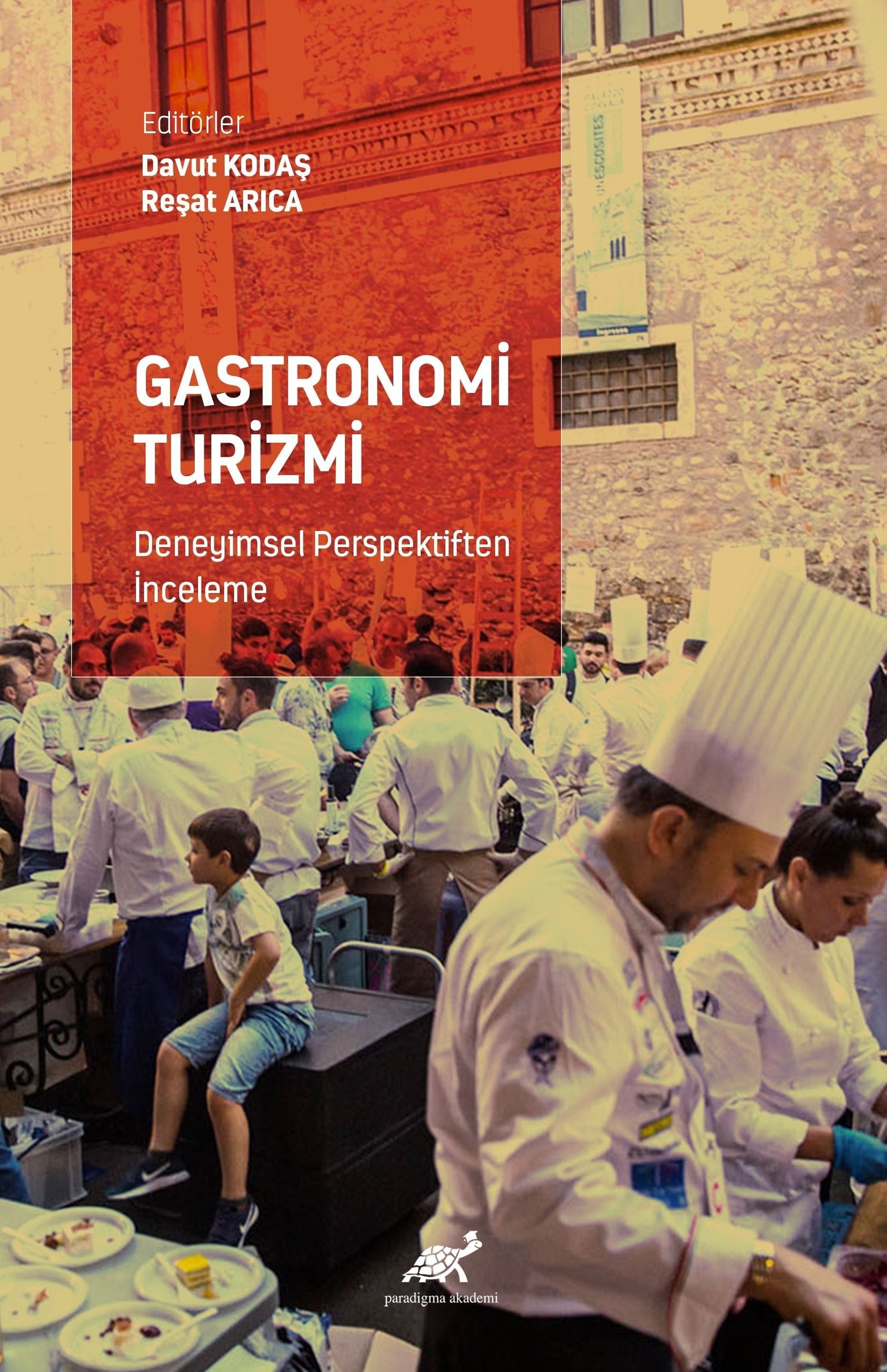 Gastronomi Turizmi - Deneyimsel Perspektiften İnceleme | Paradigma Akademi Yayınları (Ciltsiz)