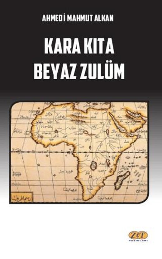 Kara Kıta Beyaz Zulüm | Zet Yayınları (Ciltsiz)