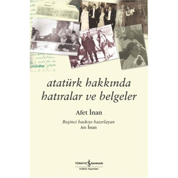 Atatürk Hakkında Hatıralar ve Belgeler | İş Bankası Kültür Yayınları - Anı (İnce Kapak)