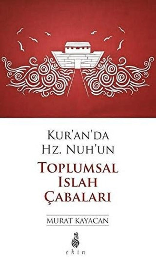 Kur’an’da Hz. Nuh’un Toplumsal Islak Çabaları