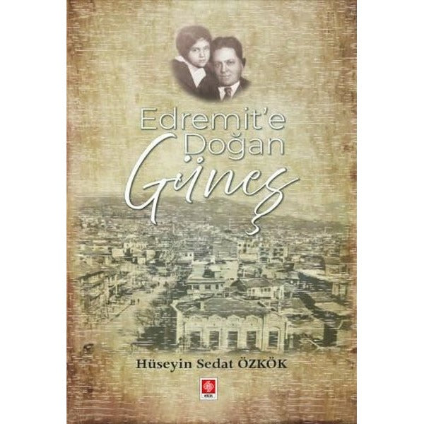Edremit'te Doğan Güneş | Ekin Basım Yayın (İnce Kapak)