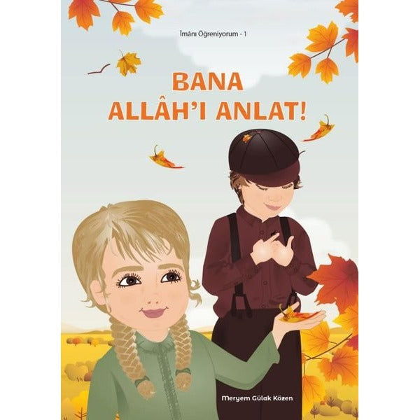 Bana Allah'ı Anlat - İmanı Öğreniyorum 1 | Akasya Yayıncılık (İnce Kapak)